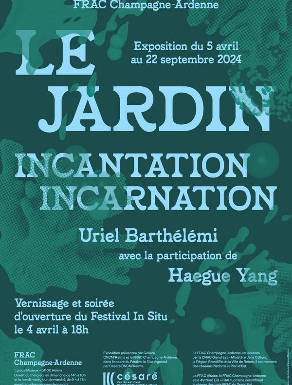 Le Jardin : incantation - incarnation