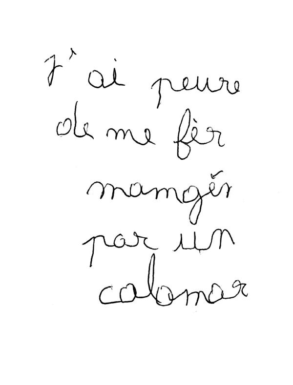 écriture enfantine noire sur fond blanc "j'ai peure de me fèr mangér par un calamar"