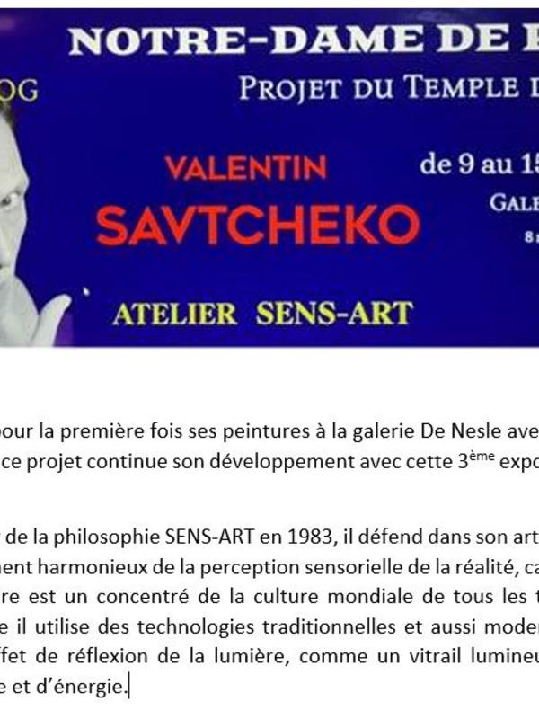 Savtcheko a  exposé pour la première fois ses peintures à la galerie De Nesle avec le Projet Temple de la Paix, et aujourd’hui ce projet continue son développement avec cette 3ème exposition intitulée Notre Dame de Paris. 