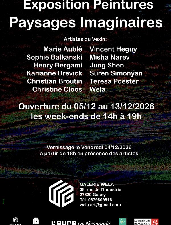 Exposition de peintures sur les paysages, 12 artistes du Vexin : Teresa Poester, Jung Shen, Vincent Heguy, Sophie Balkanski, Suren Simonyan, Karianne B., Misha Narev, Christine Cloos, Marie Aublé, Christian Broutin, Wela, Henri Bergami