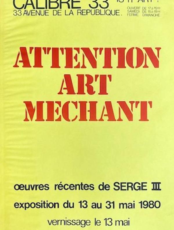 Serge III expo Calibre 33, Attention art mÃ©chant