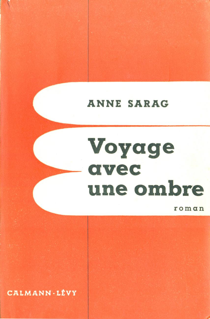 Anne Sarag Voyage avec une ombre roman, 1957, Calmann-Lévy, 226 pages couverture 1