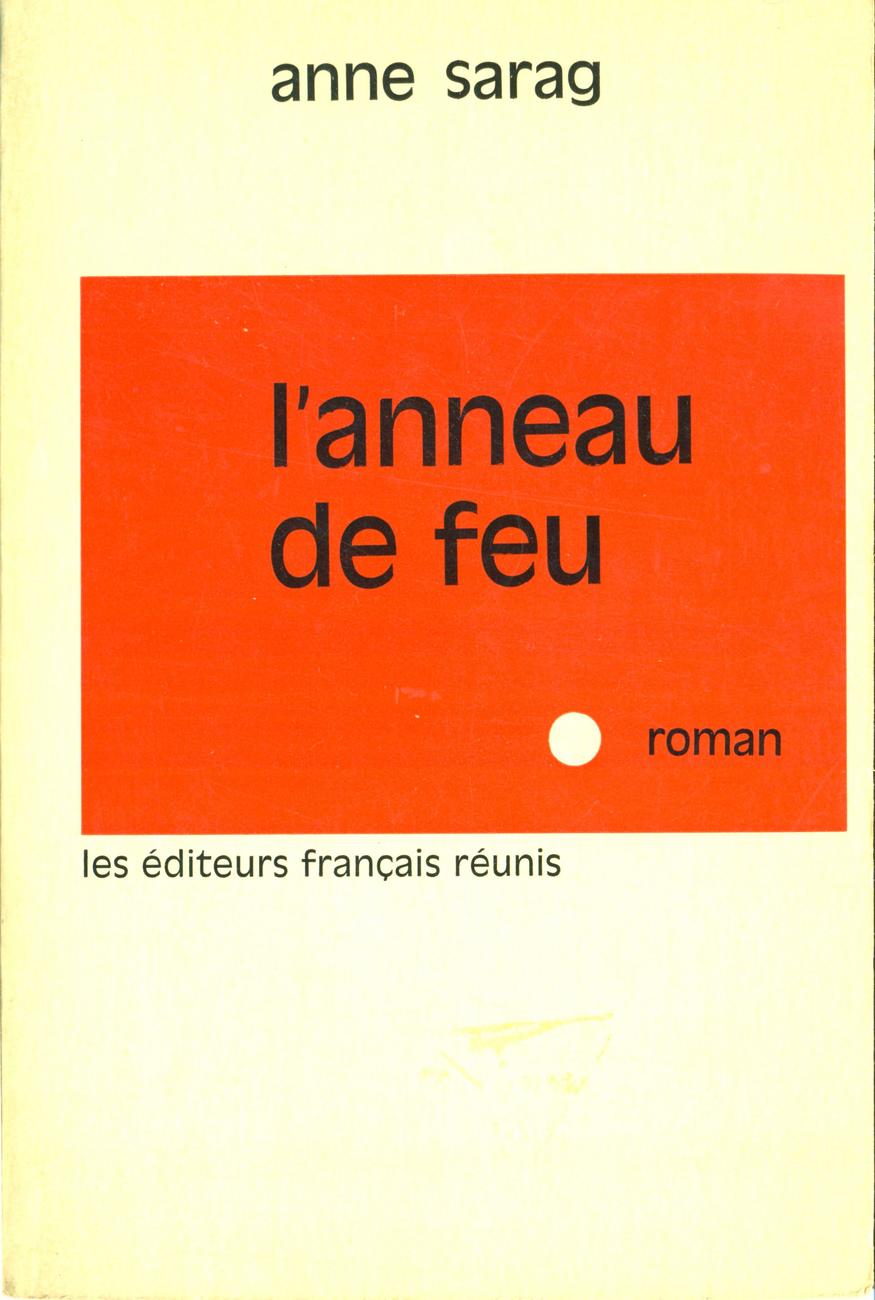 Anne Sarag, L'anneau de feu, roman (357 pages, 1965) Les éditeurs français réunis couverture 1