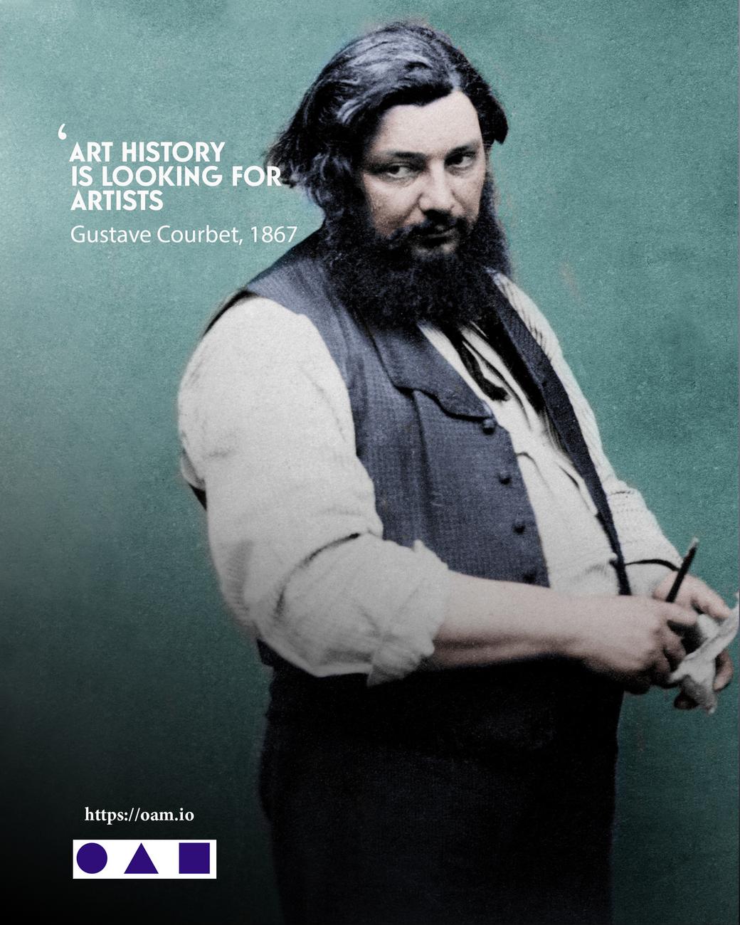 Gustave Courbet, L'Histoire de l'Art cherche des artistes Gustave Courbet, Rejoignez OAM, annoncez vos expositions, vendez vos oeuvres et créez votre catalogue raisonné