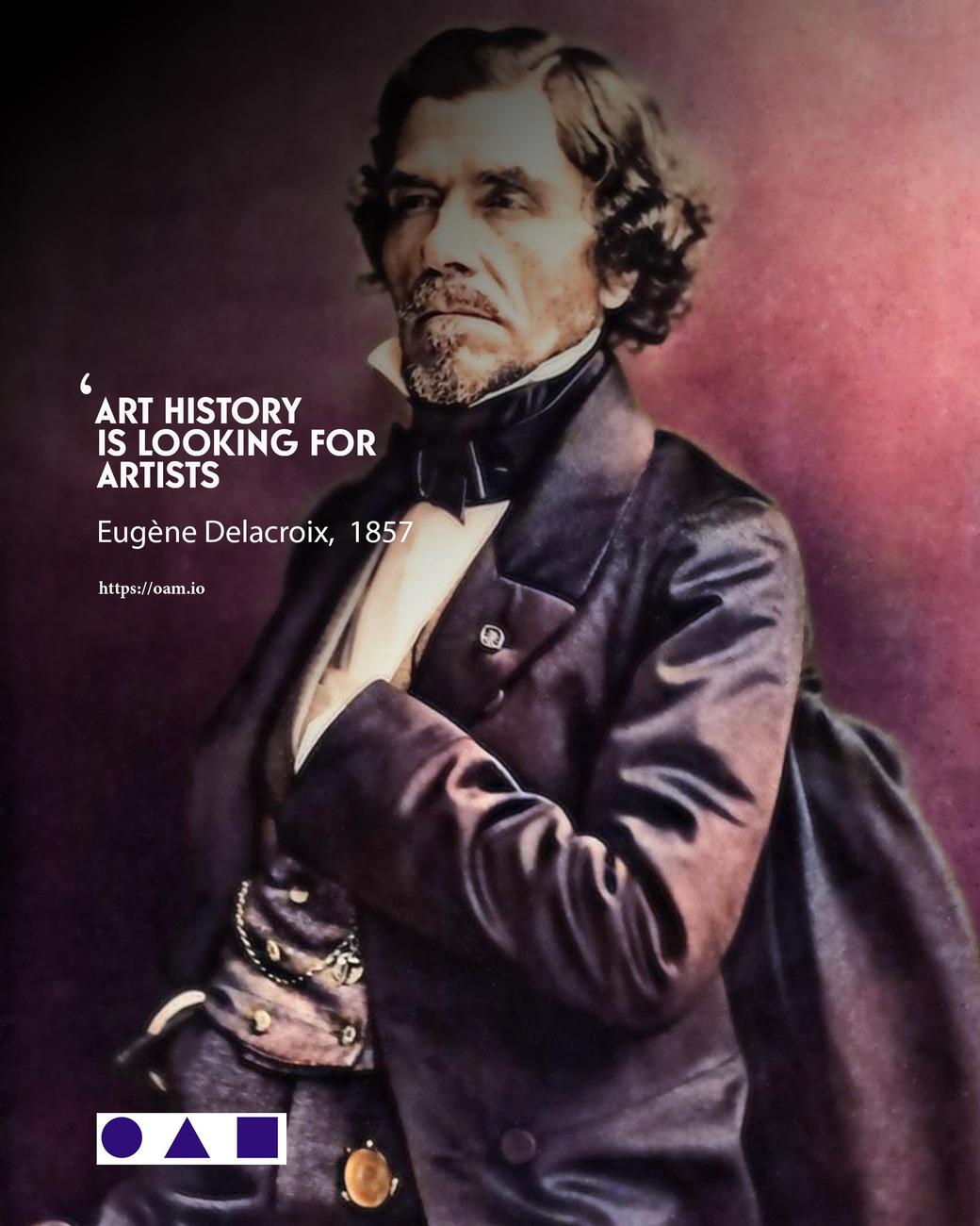 Eugène Delacroix, L'Histoire de l'Art cherche des artistes Eugène Delacroix, Rejoignez OAM, annoncez vos expositions, vendez vos oeuvres et créez votre catalogue raisonné