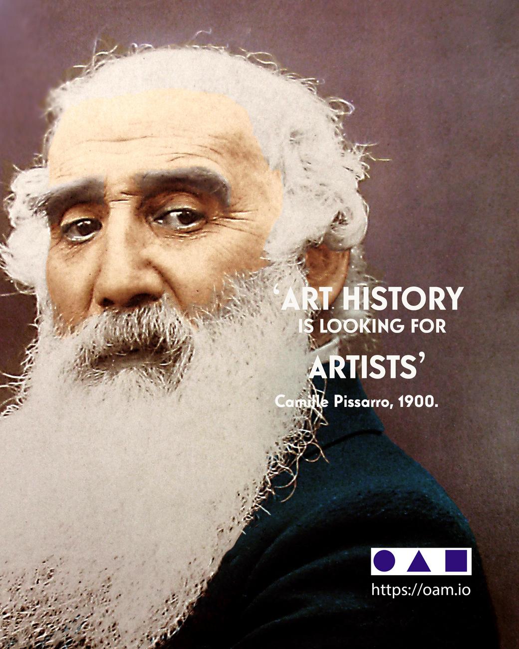 Camille Pissarro, L'Histoire de l'Art cherche des artistes Camille Pissarro, Rejoignez OAM, annoncez vos expositions, vendez vos oeuvres et créez votre catalogue raisonné