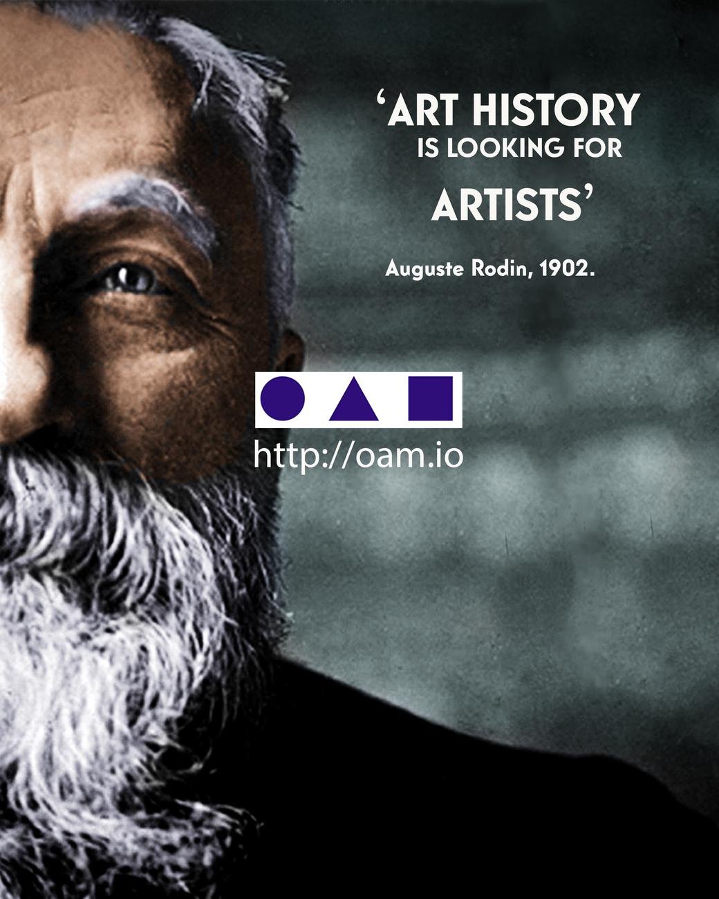 Auguste Rodin, L'Histoire de l'Art cherche des artistes Auguste Rodin, Rejoignez OAM, annoncez vos expositions, vendez vos oeuvres et créez votre catalogue raisonné