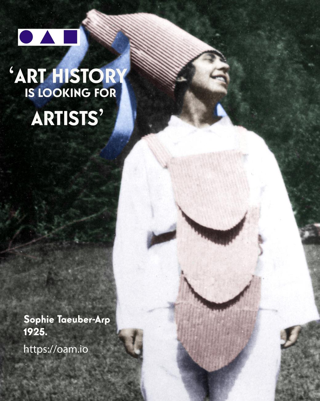 Sophie Tauebr-arp, L'Histoire de l'Art cherche des artistes Sophie Tauebr-arp, Rejoignez OAM, annoncez vos expositions, vendez vos oeuvres et créez votre catalogue raisonné