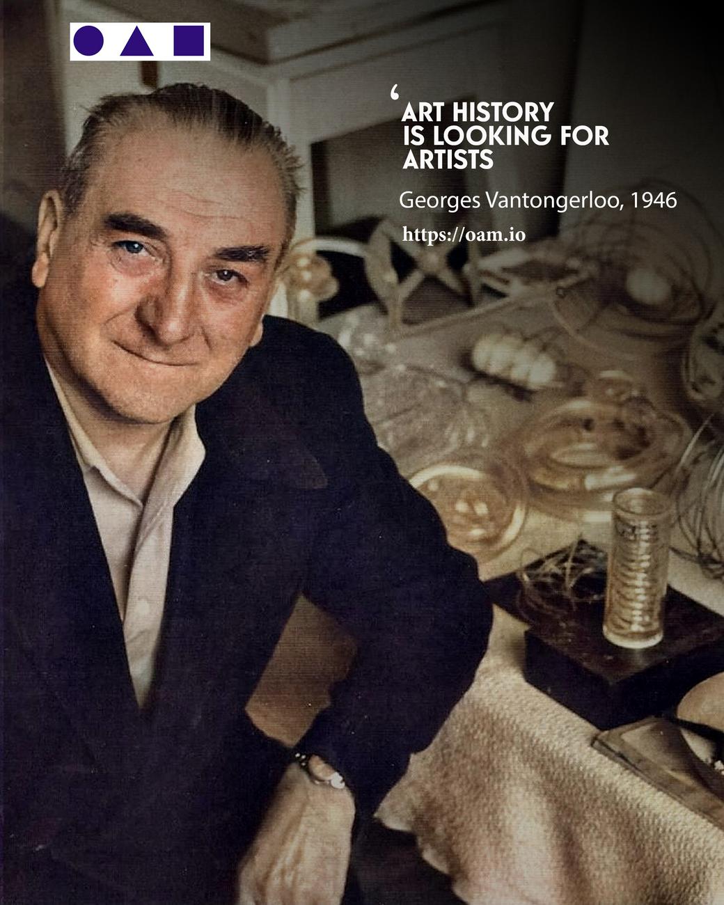 Georges Vantongerloo, L'Histoire de l'Art cherche des artistes Georges Vantongerloo, Rejoignez OAM, annoncez vos expositions, vendez vos oeuvres et créez votre catalogue raisonné