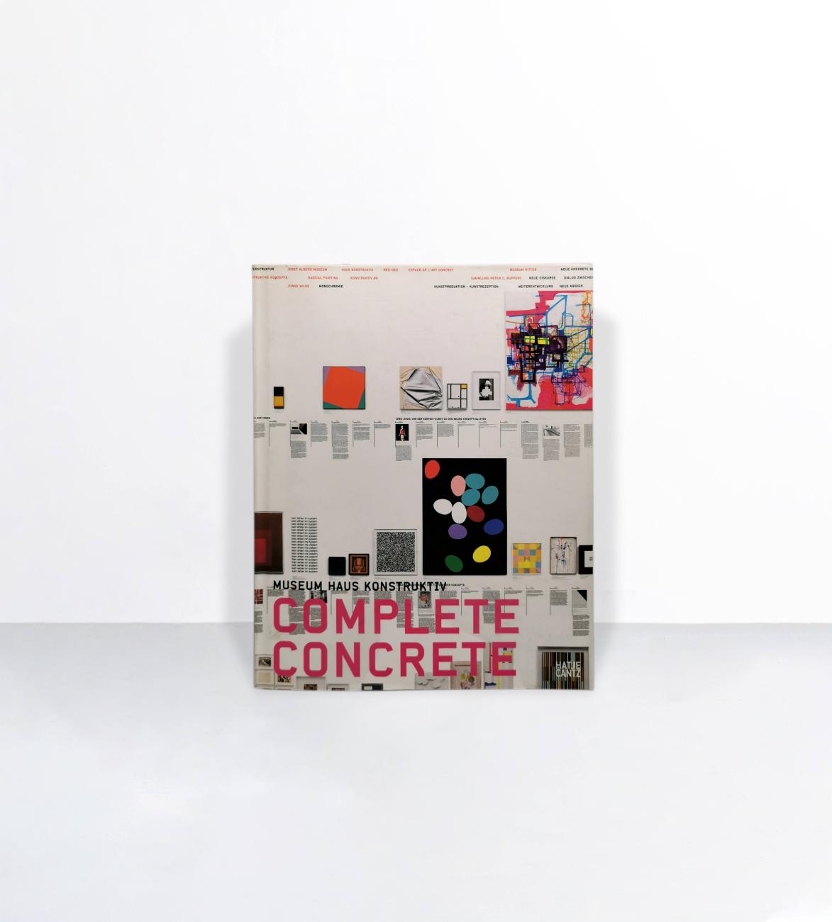 Catalogue d'exposition Museum Haus Konstruktiv - Complete Concrete - Evelyne Bucher / Britta Schröder / Dorothea Strauss / Margit Weinberg Staber