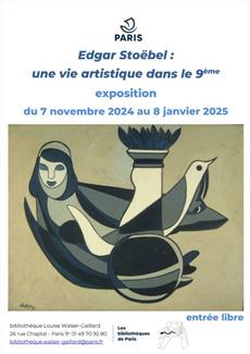 Exposition Edgar Stoëbel, une vie artistique dans le 9ème, Du 9 novembre au 9 janvier 2025 à la Bibliothèque Louise Walser-Gaillard er