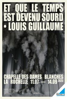 « Et que le temps est devenu sourd » de Louis Guillaume
