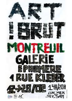 ART! BRUT Montreuil - Exposition collective - Galerie Ephémère - 1 rue Kléber, 93100 Montreuil - du 12/02 au 28/02/2026 de 14h à 20h