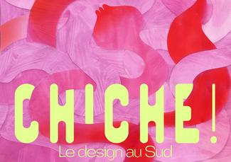 Chiche ! Le Design au Sud