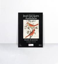 Jean-Jacques Audubon, 1785-1851 : dessin de jeunesse, catalogue raisonné