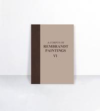 A Corpus of Rembrandt Paintings VI