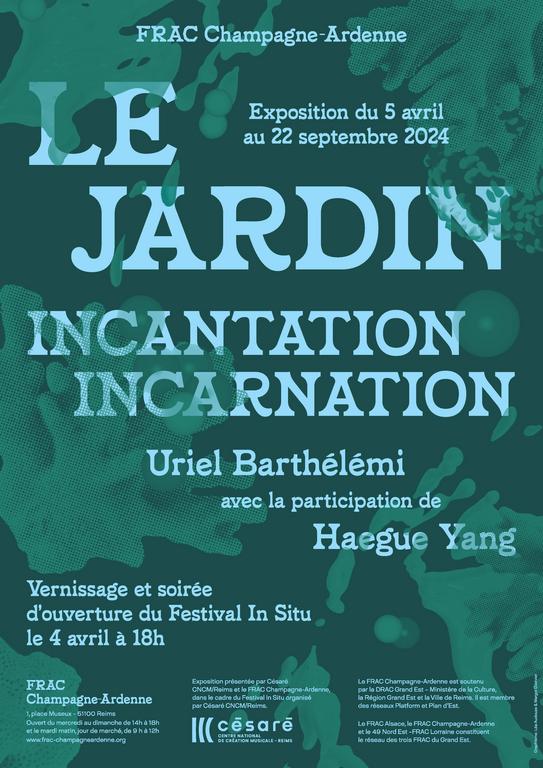 Le Jardin : incantation - incarnation