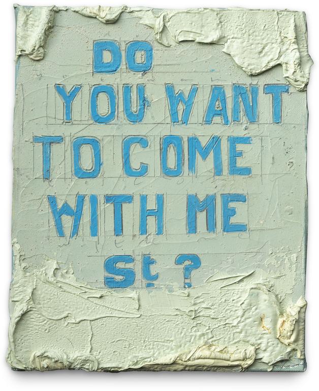 Catalogue raisonné, Michel Potage, Do you want to come with me —