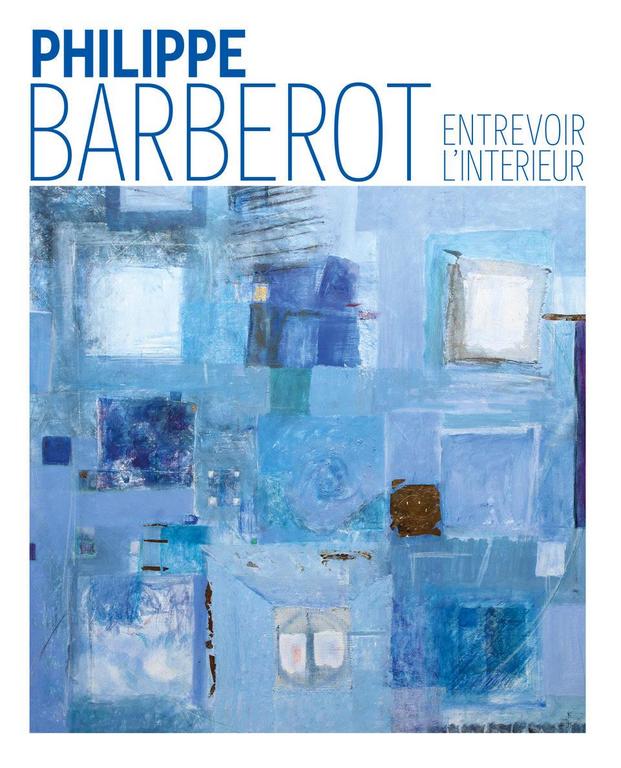 Entrevoir l'intÃ©rieur - exposition Philippe Barberot - Hommage 2021